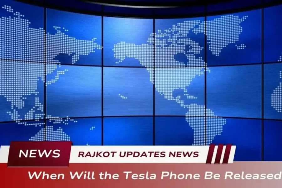 rajkot updates news when will the tesla phone be released